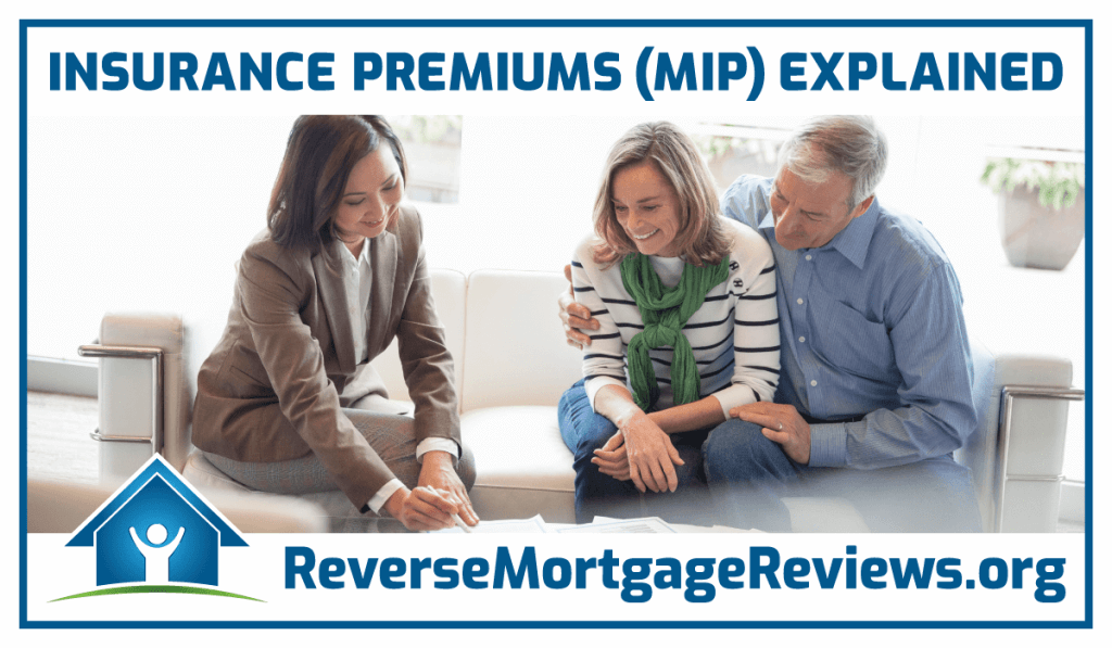 Why Reverse Mortgages Have Insurance Premiums Mip